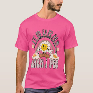 retro meme - It Burns When I Pee Funny Sarcastic h T-Shirt