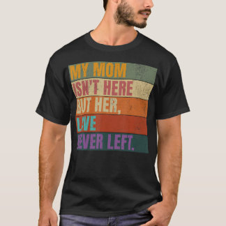 Retro Memorial My Mum Isn't Here But Her Love T-Shirt