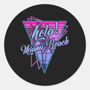 Retro Miami - Hola Miami Beach Florida Vintage Classic Round Sticker