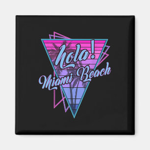 Retro Miami - Hola Miami Beach Florida Vintage Magnet