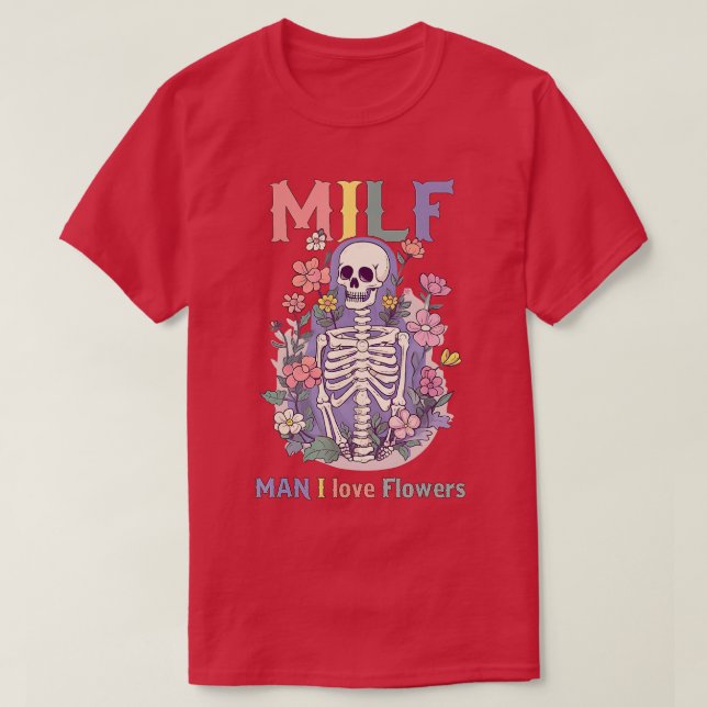 Retro MILF Man I Love Flowers Gardener Gardening H T-Shirt (Design Front)