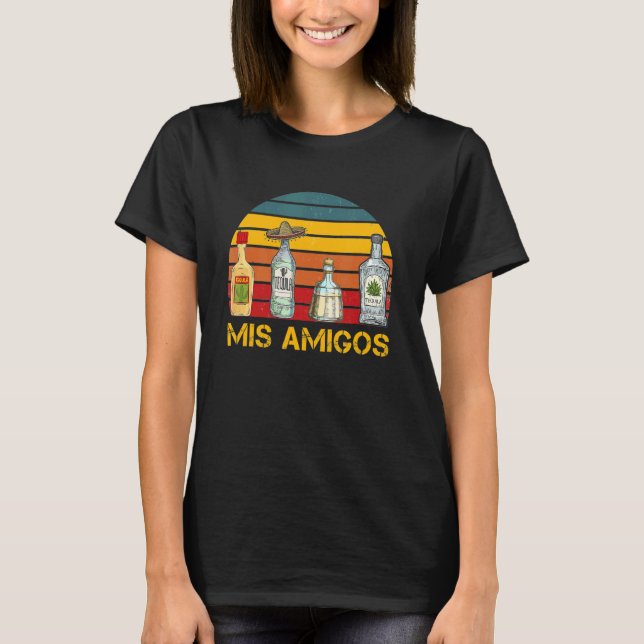 Retro Mis Amigos Tequila Sarcastic Women Men Tequi T-Shirt (Front)