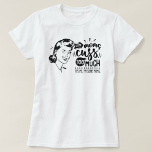 Retro Moms and Swearing T-Shirt