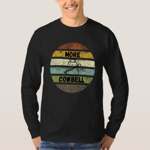 Retro More Cowbell Musical Instrument T-Shirt