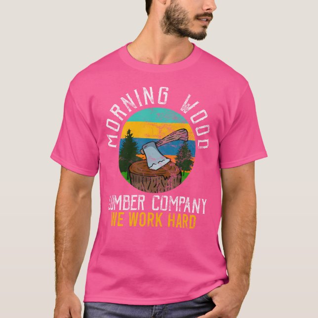 Retro Morning Wood Lumber Company Camping Woodman  T-Shirt (Front)