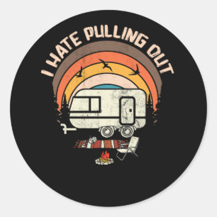 Retro Mountains RV Camping I Hate Pulling Out Classic Round Sticker