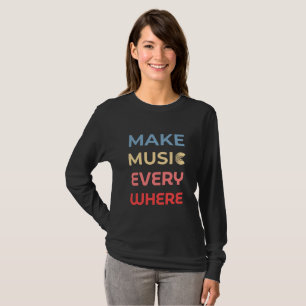 Retro Music Lover Gift – Make Music Everywhere T-Shirt