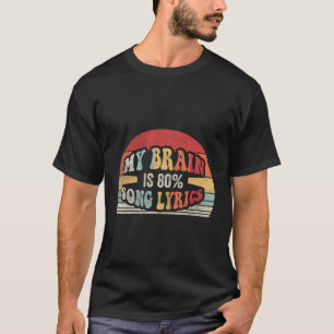 Retro My Brain Is 80 Song Lyrics Funny Music Lover T-Shirt