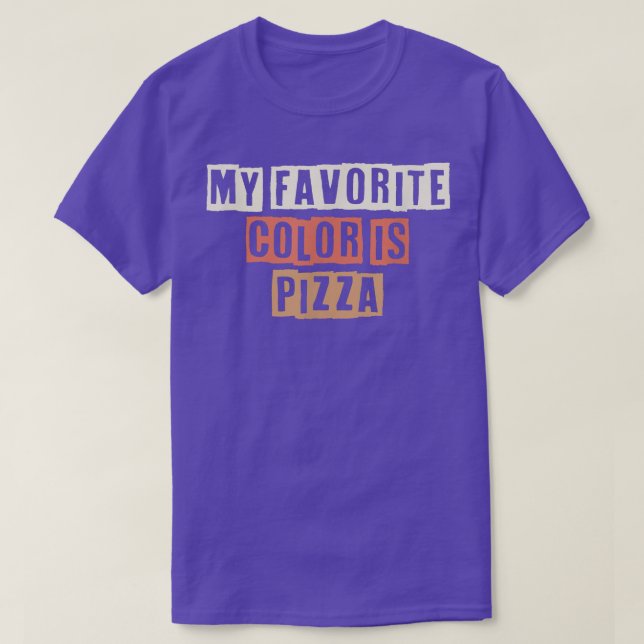 Retro My Favorite Color Is Pizza Funny Joke 275549 T-Shirt (Design Front)