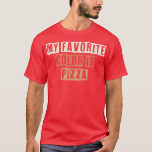 Retro My Favorite Color Is Pizza Funny Joke T-Shirt