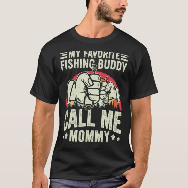 Retro My Favorite Fishing Buddy Call Me Mommy Fish T-Shirt (Front)