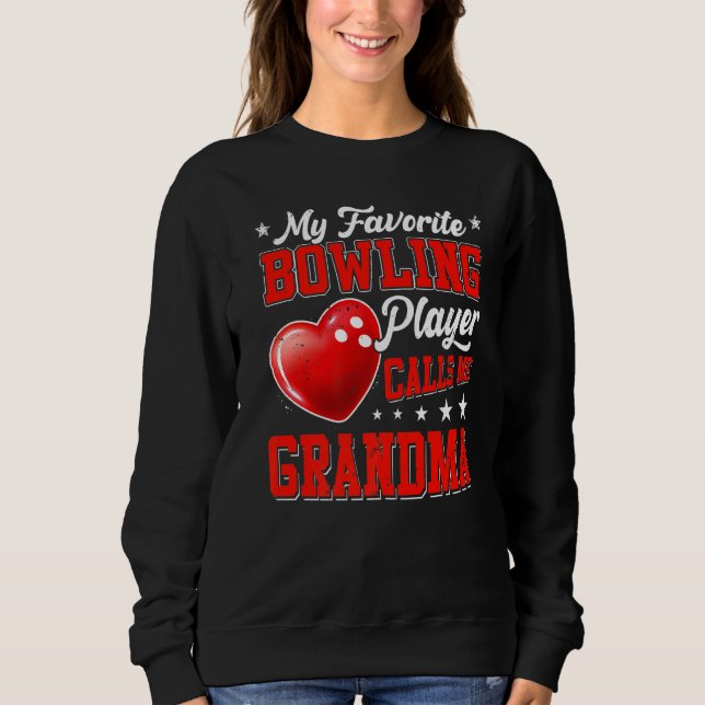 Retro My Favourite Bowling Player Calls Me Grandma Sweatshirt (Front)