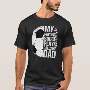 Retro My Favourite Soccer Player Calls Me Dad Fath T-Shirt