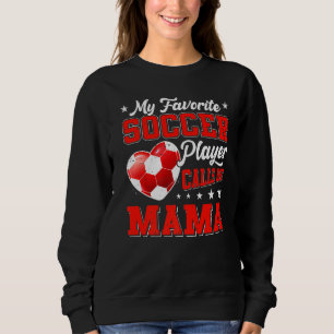Retro My Favourite Soccer Player Calls Me Mama Sweatshirt