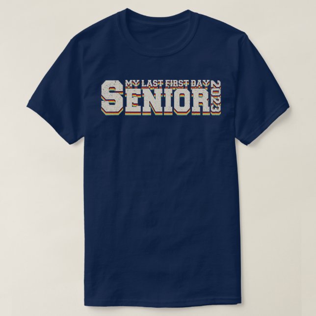 Retro My Last First Day Senior 2023 Retro Back To  T-Shirt (Design Front)
