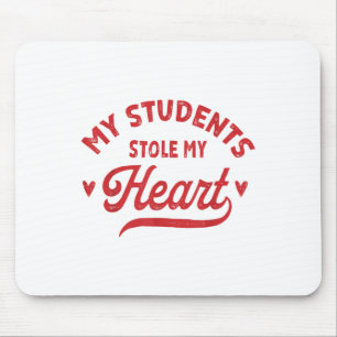 Retro My Students Stole My Heart Cute Teacher Vale Mouse Mat