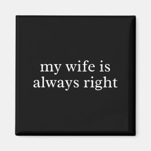 Retro my wife always right funny husband relations magnet