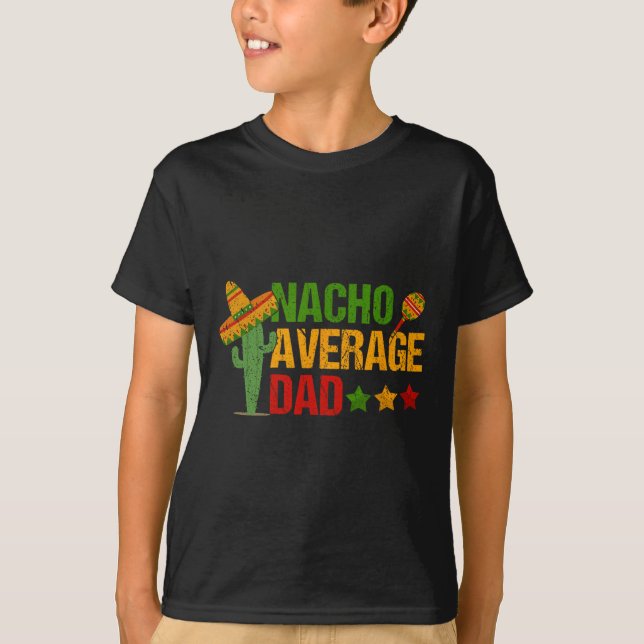 Retro Nacho Average Dad For Cinco De Mayo  T-Shirt (Front)