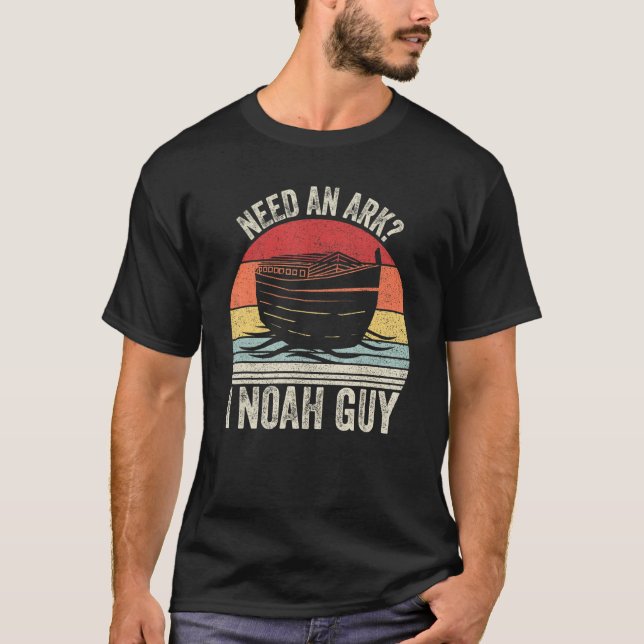 Retro Need An Ark I Noah Guy  Christian  Pun Funny T-Shirt (Front)