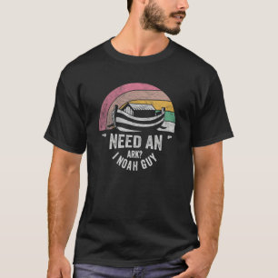 Retro Need An Ark I Noah Guy Christian Pun Humor T-Shirt