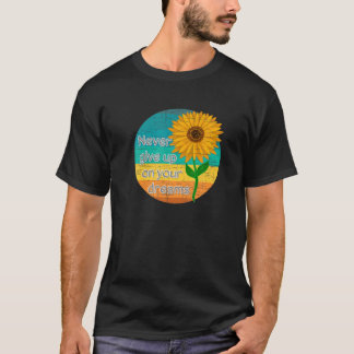 Retro Never Give Up On Your Dreams Inspirational Q T-Shirt