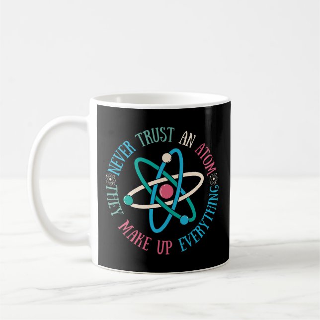 Retro Never Trust An Atom They Make Up Everything Coffee Mug (Left)