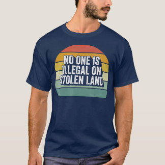Retro No One Is Illegal On Stolen Land Immigrant V T-Shirt