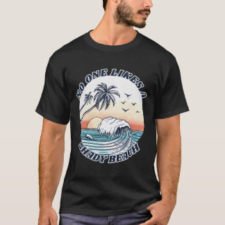 Retro No One Likes A Shady Beach Funny Summer Vaca T-Shirt