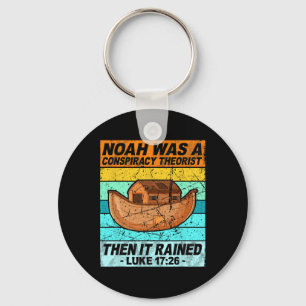 Retro Noah Was A Conspiracy Theorist Then It Raine Key Ring