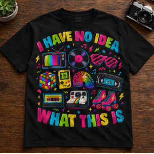 Retro Nostalgia "I Have No Idea What This Is" T-Shirt