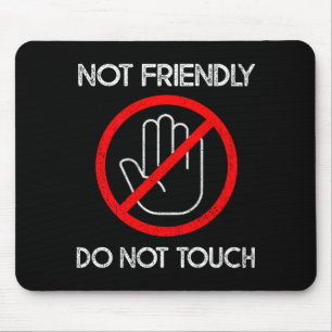 Retro Not Friendly Do Not Touch Funny Saying (on B Mouse Mat