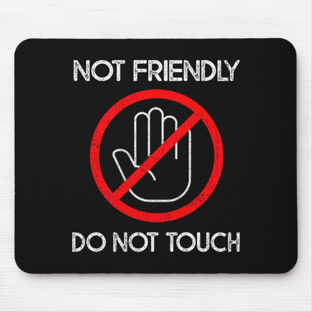 Retro Not Friendly Do Not Touch Funny Saying (on B Mouse Mat (Front)
