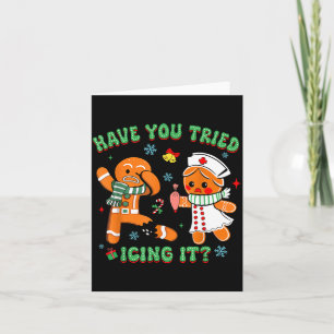Retro Nurse Christmas Gingerbread Have You Tried I Card