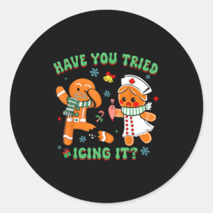 Retro Nurse Christmas Gingerbread Have You Tried I Classic Round Sticker