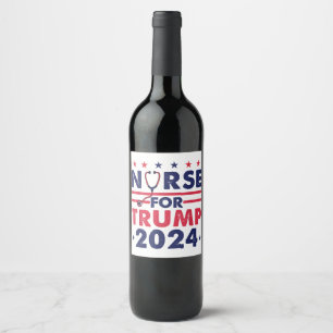 Retro Nurses For Trump 2024 America Stars Flag Str Wine Label