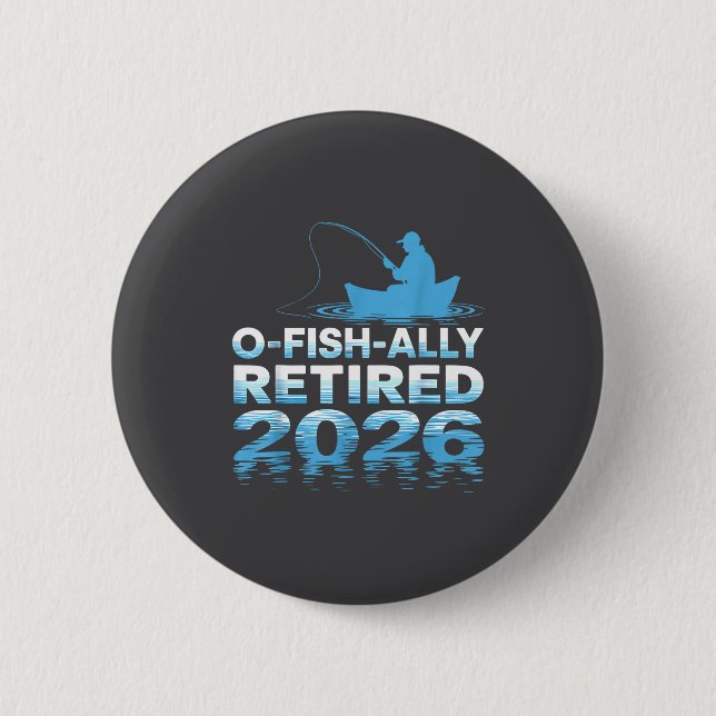 Retro O-fish-ally Retired 2026 Fisherman Fishing R 6 Cm Round Badge (Front)