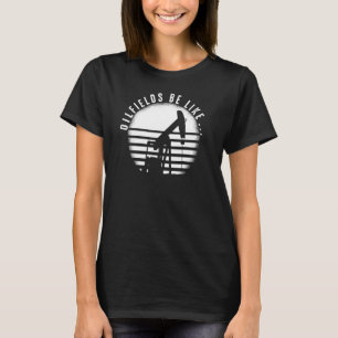 Retro Oilfield Fracking Fracker Vintage Oil Drill T-Shirt