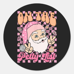 Retro On The Petty List Fun Family Christmas Santa Classic Round Sticker