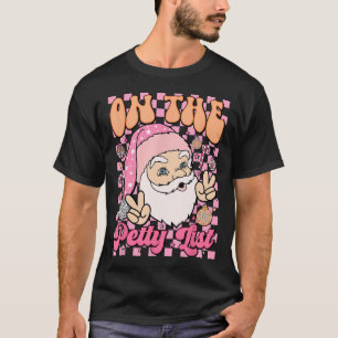 Retro On The Petty List Fun Family Christmas Santa T-Shirt