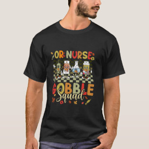 Retro OR Nurse Gobble Squad Thanksgiving Turkey T T-Shirt