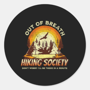 Retro Out Of Breath Hiking Society Men Women Hiker Classic Round Sticker