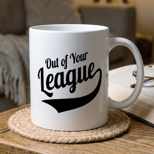 Retro Out Of Your League - Funny Single Life Coffee Mug