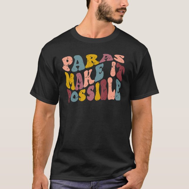 Retro Paraprofessional Teacher Aide Paras Make It  T-Shirt (Front)