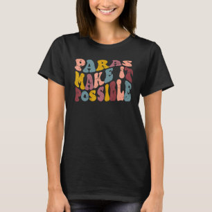 Retro Paraprofessional Teacher Aide Paras Make It T-Shirt
