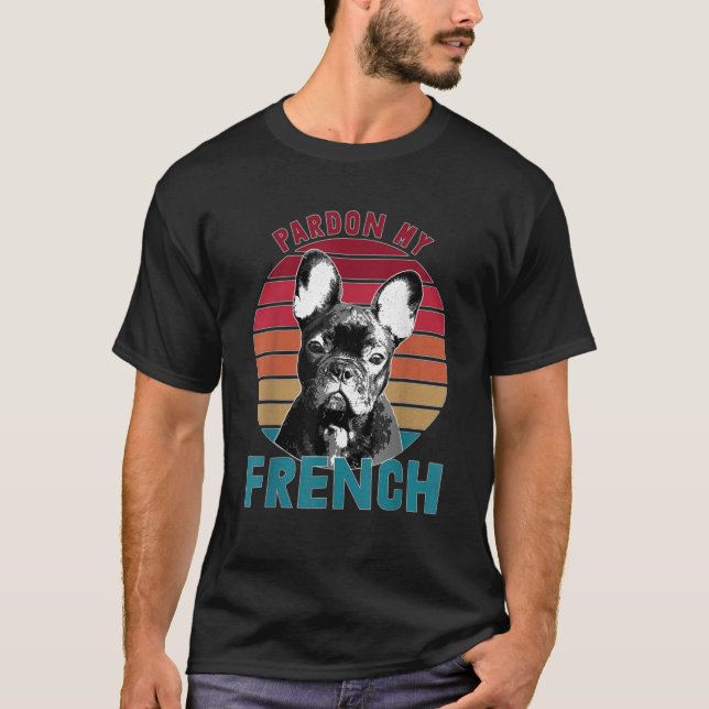 Retro Pardon My Frenchie Dog Lover French Bulldog  T-Shirt (Front)