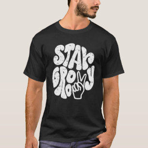Retro Peace Hippie Stay Groovy Positive Mind Happy T-Shirt