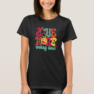 Retro Peace Sign Love More Worry Less Smile Groovy T-Shirt