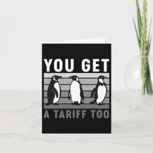 Retro Penguins You Got A Tariff Too Anti-tariff An Card