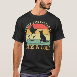 Retro Pet Dog Birds Lover Easily Distracted By T-Shirt
