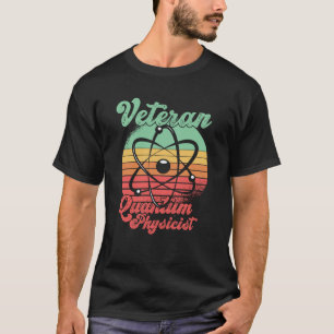 Retro Physicist Veteran Scientist Vintage Quantum  T-Shirt